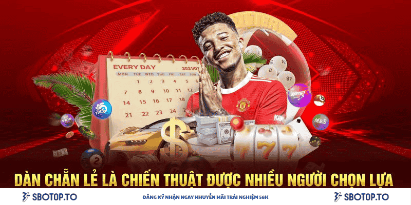 Dàn chẵn lẻ là chiến thuật được nhiều người chọn lựa