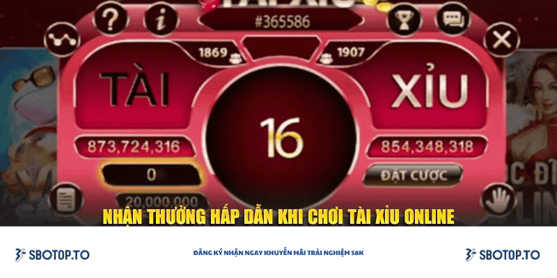Nhận thưởng hấp dẫn khi chơi tài xỉu