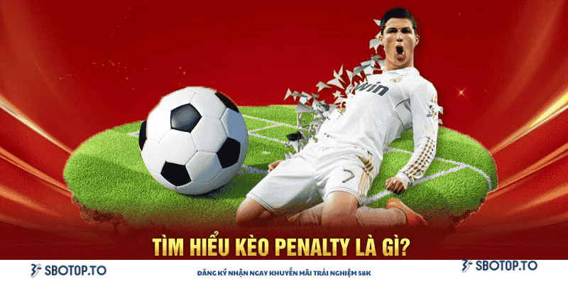 Tìm hiểu kèo penalty