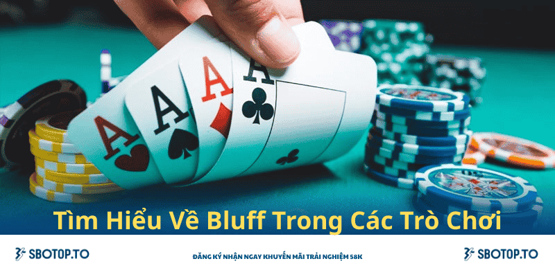 Tìm hiểu về bluff-sbotop